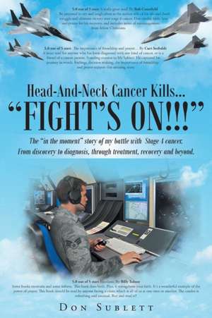 HEAD-AND-NECK CANCER KILLS... de Don Sublett