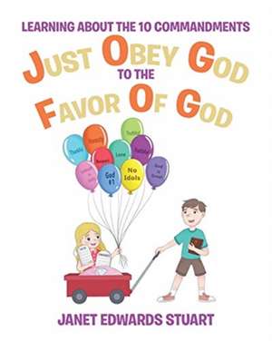 Just Obey God To The Favor Of God de Janet Edwards Stuart