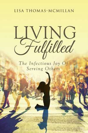 Living Fulfilled de Lisa Thomas-McMillan