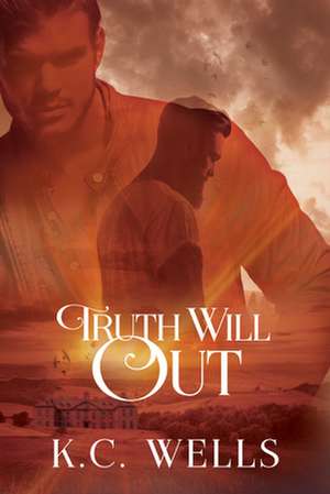 Truth Will Out de K. C. Wells