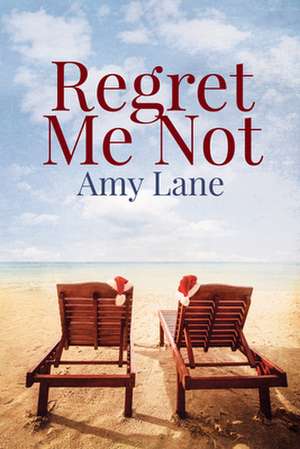 Regret Me Not de Amy Lane