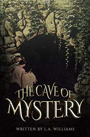 The Cave of Mystery de L. A. Williams