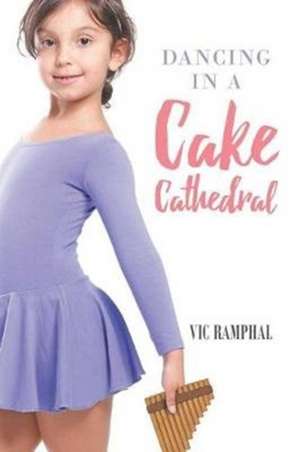 Dancing in a Cake Cathedral de Vic Ramphal