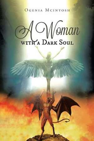 A Woman with a Dark Soul de McIntosh, Ogenia