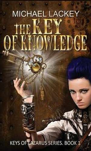 The Key of Knowledge de Michael Lackey