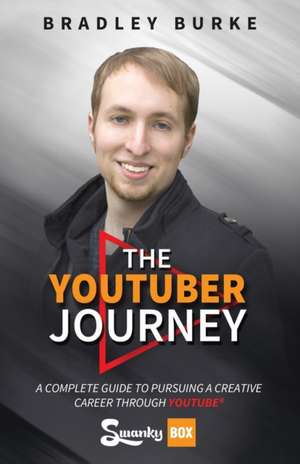 The YouTuber Journey de Bradley Burke