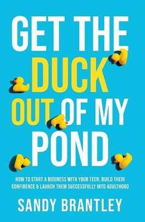 Get the Duck Out of My Pond de Sandy Brantley