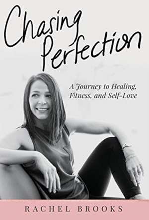 Chasing Perfection de Rachel Brooks