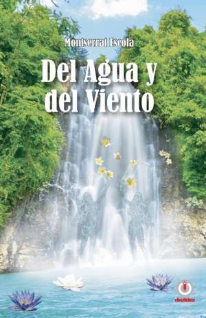 Del agua y del viento de Montserrat Escolá