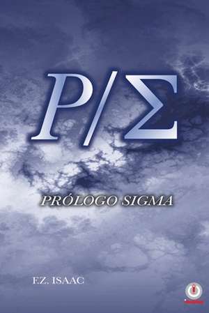 Prólogo Sigma de F. Z. Isaac