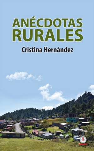 Anécdotas rurales de Cristina Hernández