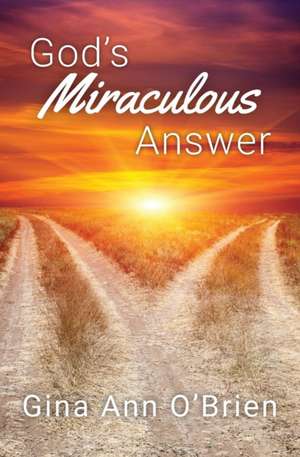 God's Miraculous Answer de Gina O'Brien