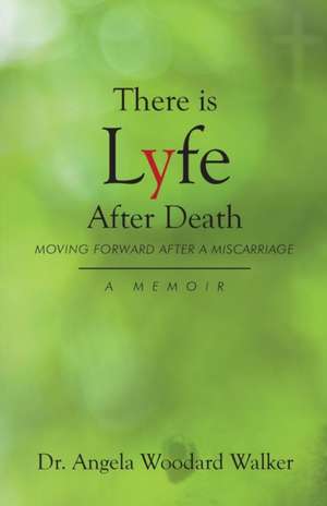 There is Lyfe After Death de Angela Woodard Walker