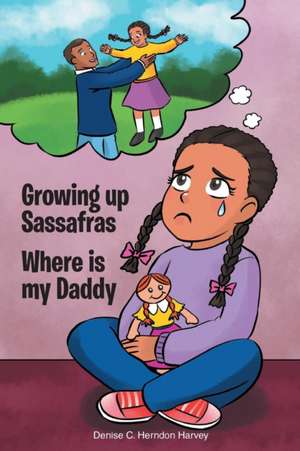 Growing Up Sassafras de Denise Harvey