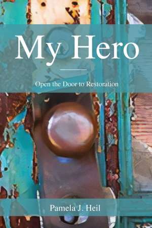 My Hero de Pamela J Heil