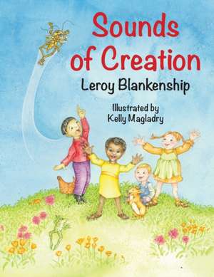 Sounds of Creation de Leroy Blankenship