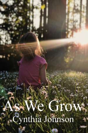 As We Grow de Cynthia Johnson