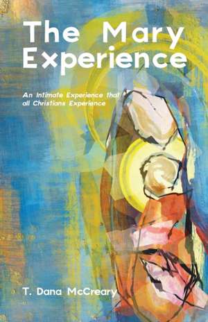 The Mary Experience de T. Dana McCreary