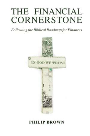 The Financial Cornerstone de Phillip Brown