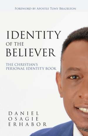 Identity of the Believer de Daniel O Erhabor