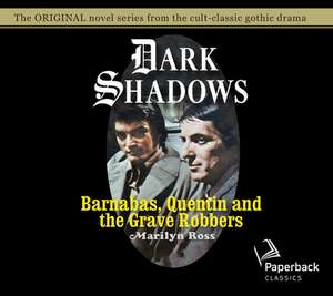 Barnabas, Quentin and the Grave Robbers de Romy Nordlinger