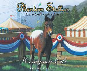 Phantom Stallion, Volume 15: Kidnapped Colt de Natalie Budig