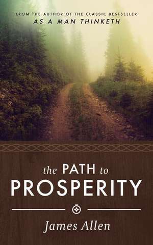 James Allen's the Path to Prosperity de James Allen