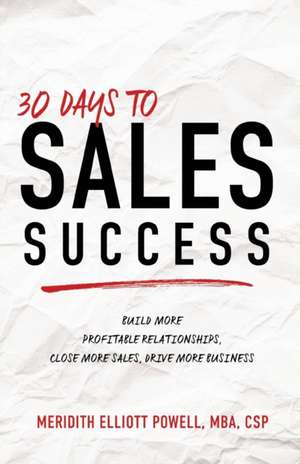 30 Days to Sales Success de Meridith Elliott Powell Mba Csp