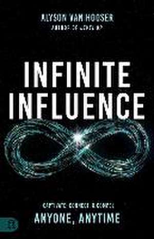 Infinite Influence de Alyson van Hooser