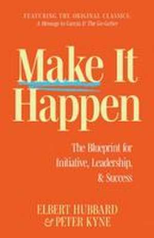 Make It Happen de Elbert Hubbard