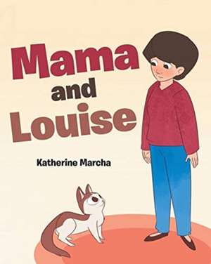 Mama and Louise de Katherine Marcha