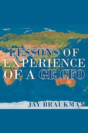 Lessons of Experience of a GE CFO de Jay Braukman