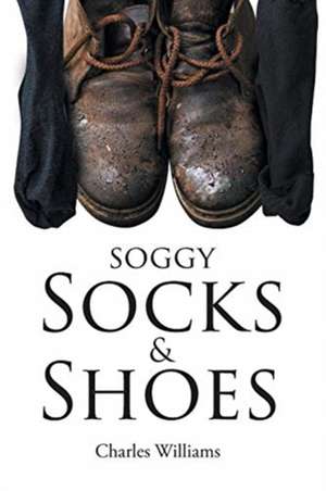 Soggy Socks and Shoes de Charles Williams