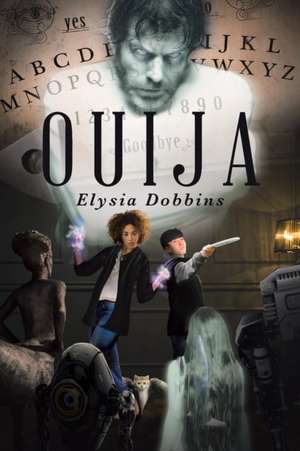 Ouija de Elysia Dobbins