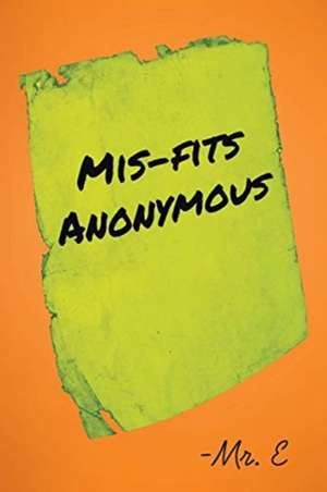 E: Mis-Fits Anonymous