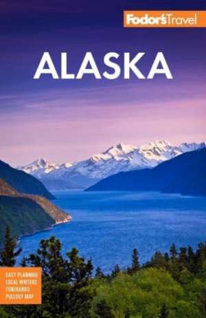 Fodor's Alaska de Fodor's Travel Guides