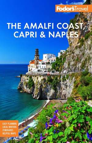 Fodor's the Amalfi Coast, Capri & Naples de Fodor'S Travel Guides