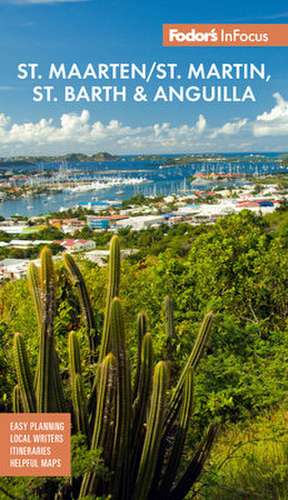 Fodor's InFocus St. Maarten/St. Martin, St. Barth & Anguilla de Fodor'S Travel Guides