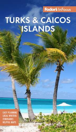 Fodor's InFocus Turks & Caicos Islands de Fodor'S Travel Guides