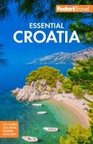 Fodor's Essential Croatia de Fodor'S Travel Guides