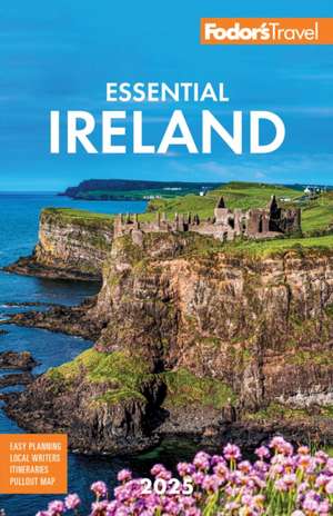 Fodor's Essential Ireland 2025 de Fodor'S Travel Guides