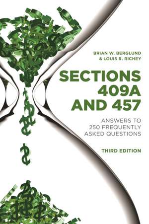 Sections 409a and 457: Answers to 250 Frequently Asked Questions de Brian Berglund