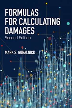 FORMULAS CALCULATING DAMAGES 2E de Mark Guralnick