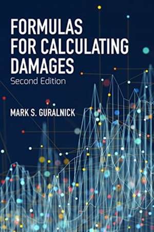 Formulas for Calculating Damages, Second Edition de Mark Guralnick