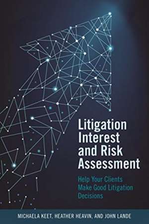 LITIGATION INTEREST RISK ASSESSMENT de Michaela Keet