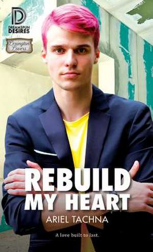 Rebuild My Heart: 75 de Ariel Tachna