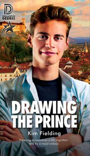 Drawing the Prince: Volume 3 de Kim Fielding