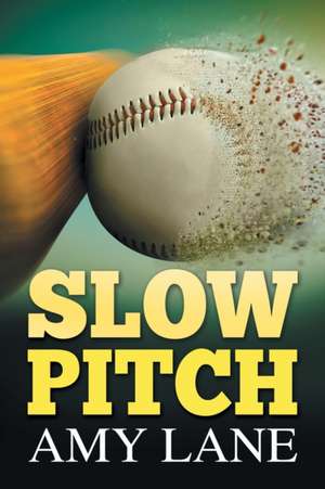 Slow Pitch de Amy Lane