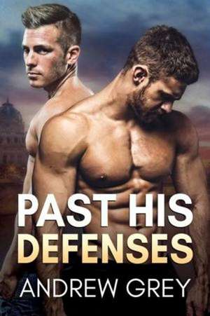 Past His Defenses de Andrew Grey