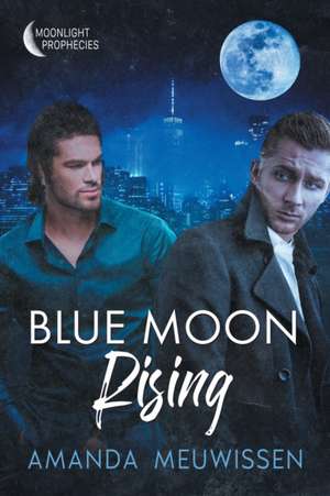 Blue Moon Rising de Amanda Meuwissen